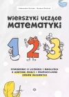 Wierszyki uczące matematyki. Rymowanki o liczbach i emocjach z kartami pracy i propozycjami zabaw ruchowych - zdjęcie