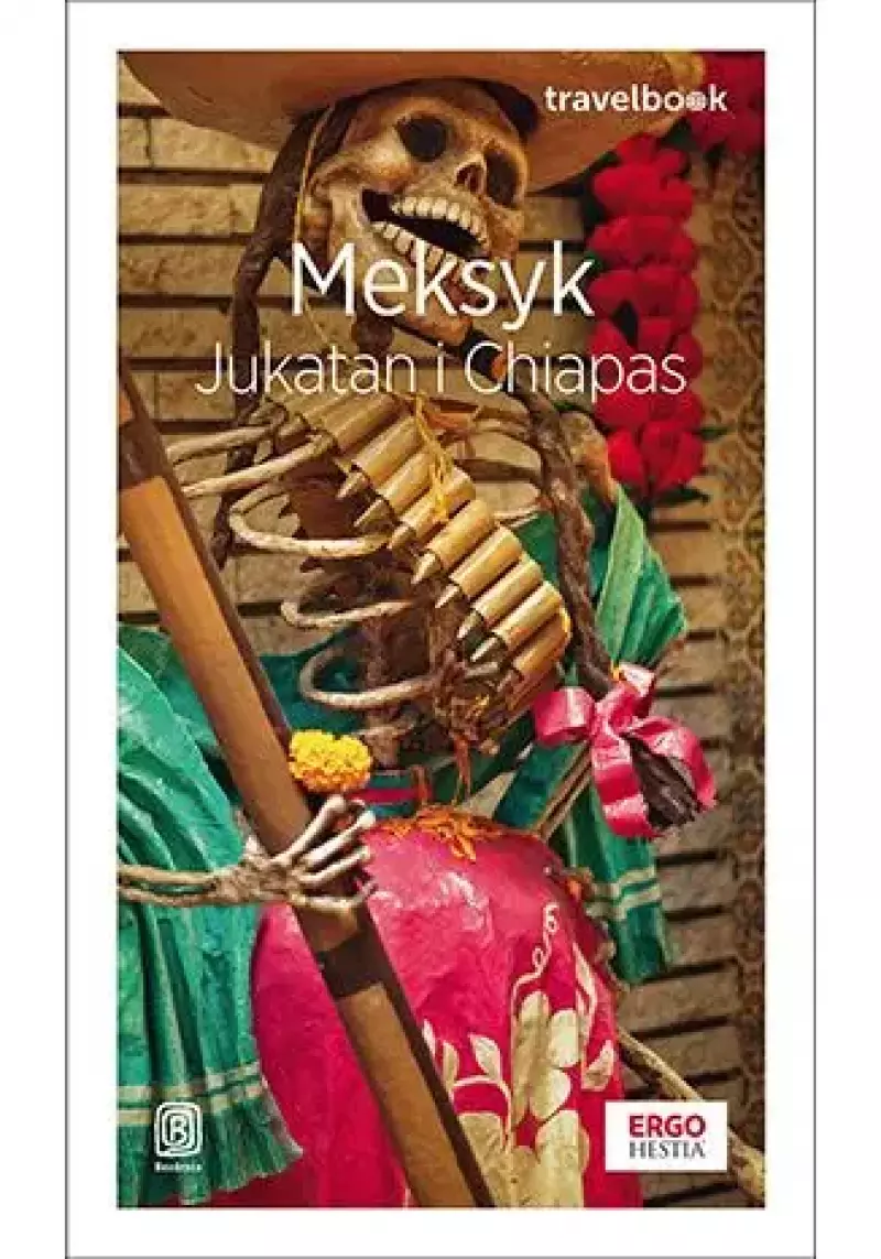 Meksyk. Jukatan i Chiapas. Travelbook wyd. 3 Meksyk. Jukatan i Chiapas. Travelbook wyd. 3