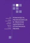 Pominięcia prawodawcze w procesie sądowego stosowania prawa - zdjęcie
