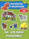 Na wiejskim podwórku. Historyjki z nalepkami - zdjęcie