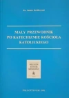 Mały Przewodnik po Katechiźmie Kościoła Katol. - zdjęcie