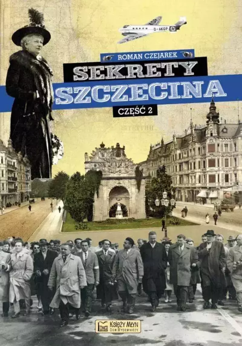 Sekrety Szczecina, część 2 Sekrety Szczecina, część 2