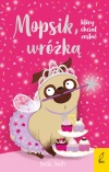 Mopsik, który chciał zostać wróżką. Tom 7 - zdjęcie