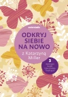 Odkryj siebie na nowo z Katarzyną Miller. Pakiet: Daj się pokochać dziewczyno; Nie bój się życia; To twoje życie, pokochaj je - zdjęcie
