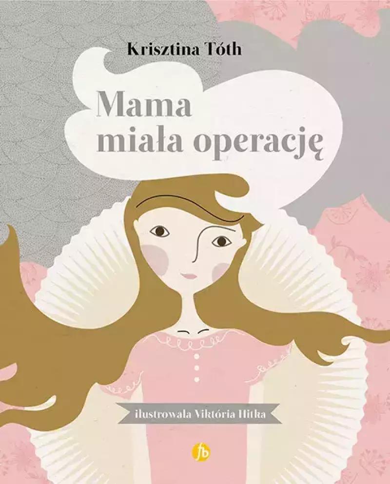 Mama miała operację Mama miała operację