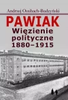 Pawiak. Więzienie polityczne 1880-1915 - zdjęcie