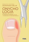 Onychologia. Kompendium wiedzy o aparacie paznokciowym i technikach chirurgicznych - zdjęcie