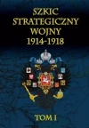 Szkic strategiczny wojny 1914-1918. Tom 1 - zdjęcie
