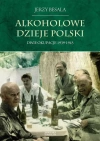 Alkoholowe dzieje Polski. Dwie okupacje 1939-1945 - zdjęcie