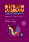 Inżynieria zarządzania. Cyfryzacja produkcji. Aktualności badawcze 4 - zdjęcie