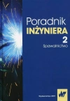 Poradnik inżyniera Tom 2 Spawalnictwo - zdjęcie