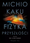 Fizyka przyszłości. Nauka do 2100 roku - zdjęcie