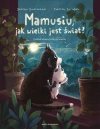 Mamusiu, jak wielki jest świat? - zdjęcie