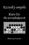 Kształty umysłu. Kurs Go dla początkujących - zdjęcie