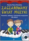 Zaczarowany świat muzyki. Piosenki, zabawy i ćwiczenia muzyczne dla dzieci - zdjęcie
