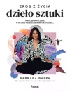Zrób z życia dzieło sztuki. Miłość, spełnienie, pasja. W rok może wydarzyć się dosłownie wszystko - zdjęcie