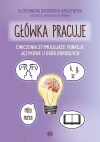 Główka pracuje. Ćwiczenia stymulujące funkcje językowe u osób dorosłych - zdjęcie