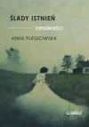Ślady istnień. Opowieści - zdjęcie