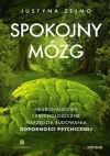 Spokojny mózg. Neuronaukowe i psychologiczne narzędzia budowania odporności psychicznej - zdjęcie