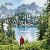National Geographic. 100 najwspanialszych szlaków. Najbardziej malownicze szlaki świata - zdjęcie
