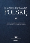 O mądrą i sprawną Polskę. Księga pamiątkowa dedykowana Profesorowi Witoldowi Kieżunowi - zdjęcie