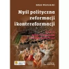 Myśl polityczna reformacji i kontrreformacji. Tom 2. Sobór Trydencki i reforma katolicka - zdjęcie