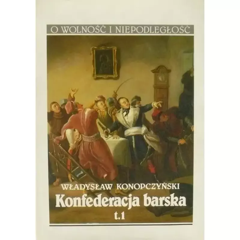 Konfederacja barska Tom 1 Konfederacja barska Tom 1
