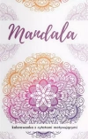 Mandala. Kolorowanka z cytatami motywującymi... - zdjęcie