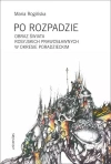 Po rozpadzie. Obraz świata rosyjskich prawosławnych w okresie poradzieckim - zdjęcie