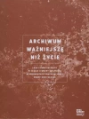 Archiwum ważniejsze niż życie - zdjęcie