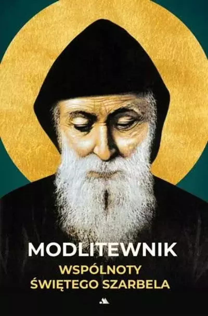 Modlitewnik wspólnoty świętego Szarbela Modlitewnik wspólnoty świętego Szarbela