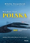 Bucket list Polska. 365 nieoczywistych miejsc - zdjęcie