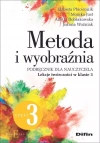 Metoda i wyobraźnia. Podręcznik dla nauczyciela. Lekcje twórczości w klasie 3. Część 3 - zdjęcie