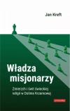 Władza misjonarzy. Zmierzch i świt świeckiej religii w Dolinie Krzemowej - zdjęcie