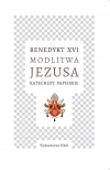 Modlitwa Jezusa. Katechezy papieskie - zdjęcie