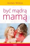 Być mądrą mamą - zdjęcie