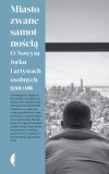 Miasto zwane samotnością. O Nowym Jorku i artystach osobnych - zdjęcie