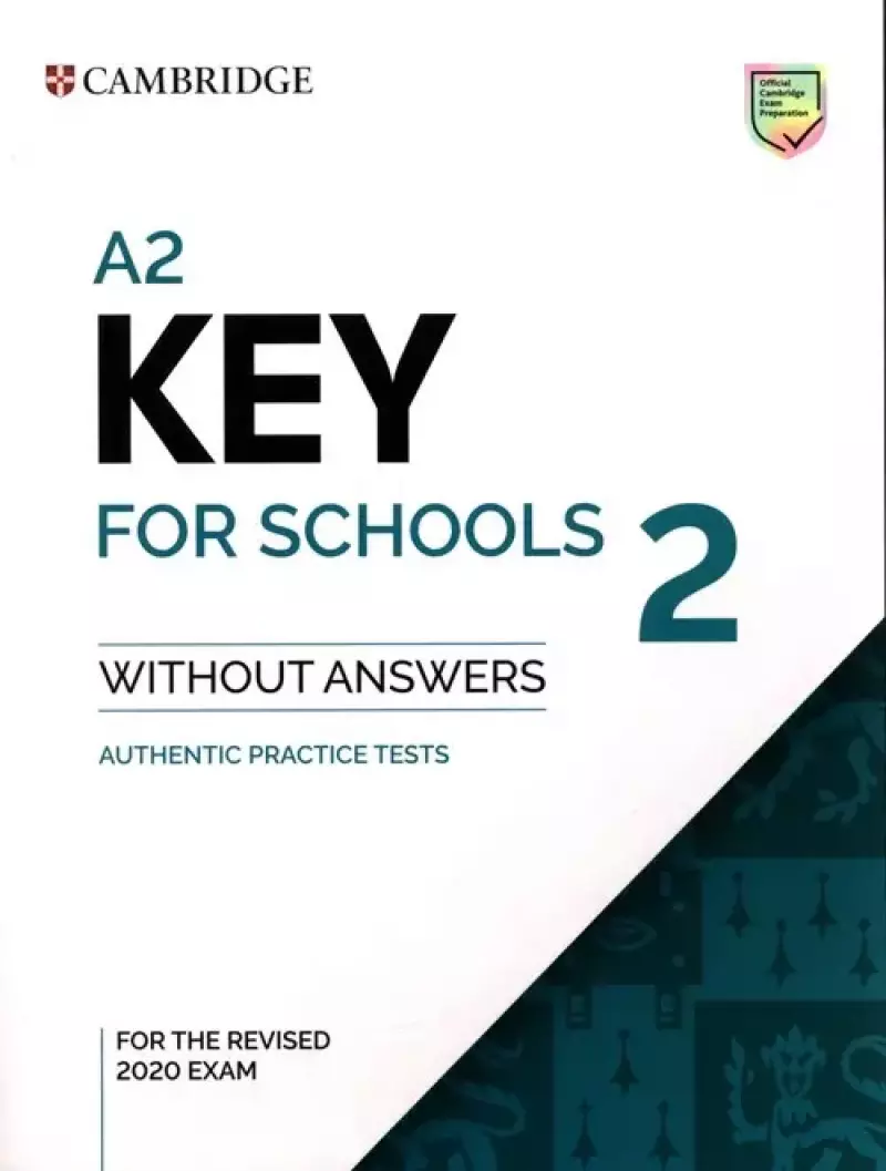 A2 Key for Schools 2 Student's Book without Answers A2 Key for Schools 2 Student's Book without Answers