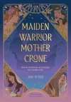 Maiden, Warrior, Mother, Crone: Divine Feminine Archetypes for Modern Life - zdjęcie