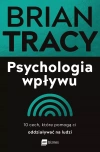 Psychologia wpływu. 10 cech, które pomogą ci oddziaływać na ludzi - zdjęcie