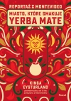Miasto, które smakuje yerba mate. Reportaż z Montevideo - zdjęcie