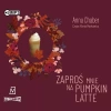 Zaproś mnie na pumpkin latte. Audiobook - zdjęcie