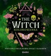 The Witch. Kolorowanka. Pokoloruj swoją księgę zaklęć i eliksirów - zdjęcie