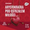 Arystokratka Tom 6 Arystokratka pod ostrzałem miłości Część 1 - zdjęcie