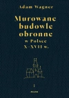 Murowane budowle obronne w Polsce do XVIII wieku. Tom 1-2 - zdjęcie