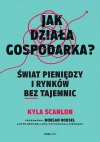 Jak działa gospodarka? Świat pieniędzy i rynków bez tajemnic - zdjęcie