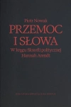 Przemoc i słowa. W kręgu filozofii politycznej Hannah Arendt wyd. 2 - zdjęcie
