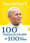 Św. Jana Pawła II 100 wskazań na 100-lecie urodzin - zdjęcie