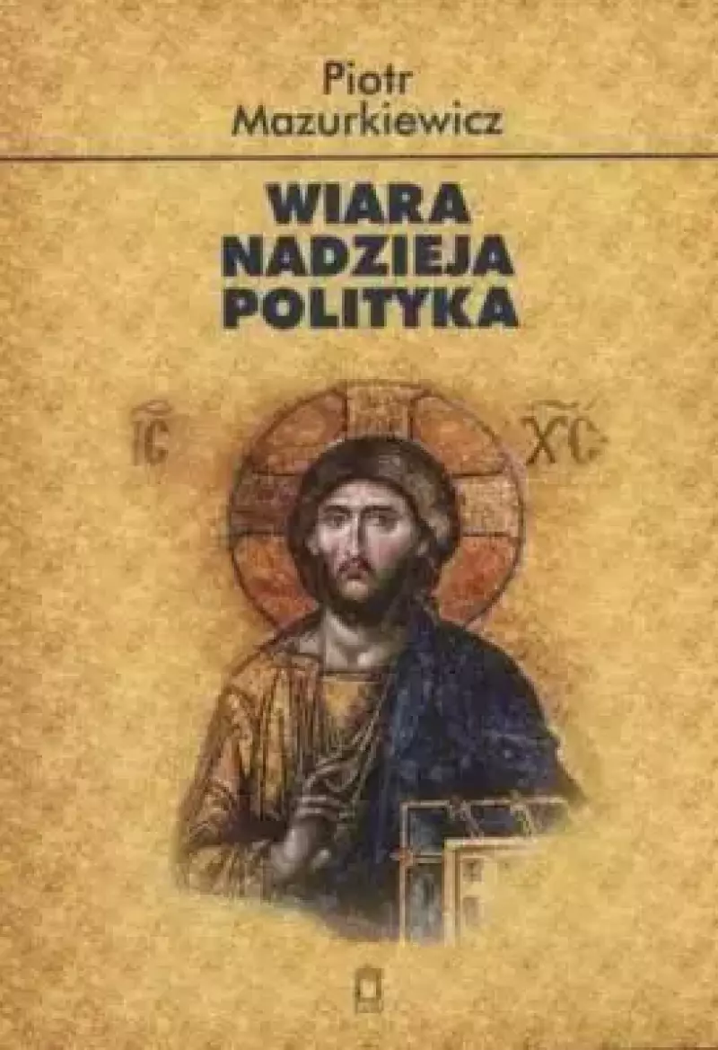Wiara. Nadzieja. Polityka Wiara. Nadzieja. Polityka