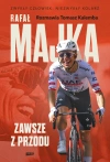 Rafał Majka. Zawsze z przodu. Rozmawia Tomasz Kalemba - zdjęcie